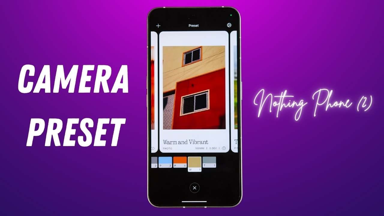 Nothing Phone 2 Camera Preset Update