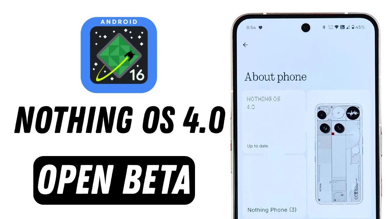 Nothing OS 4.0 Open Beta Android 16 Update