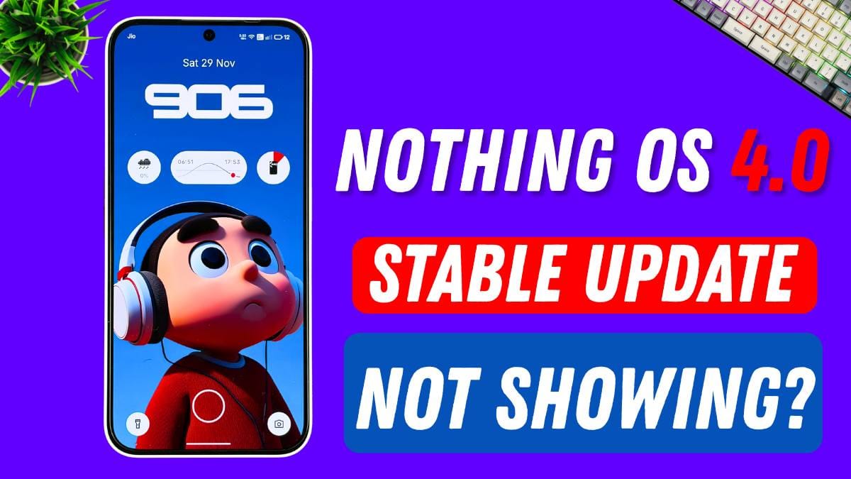 Nothing OS 4.0 Stable Update not showing